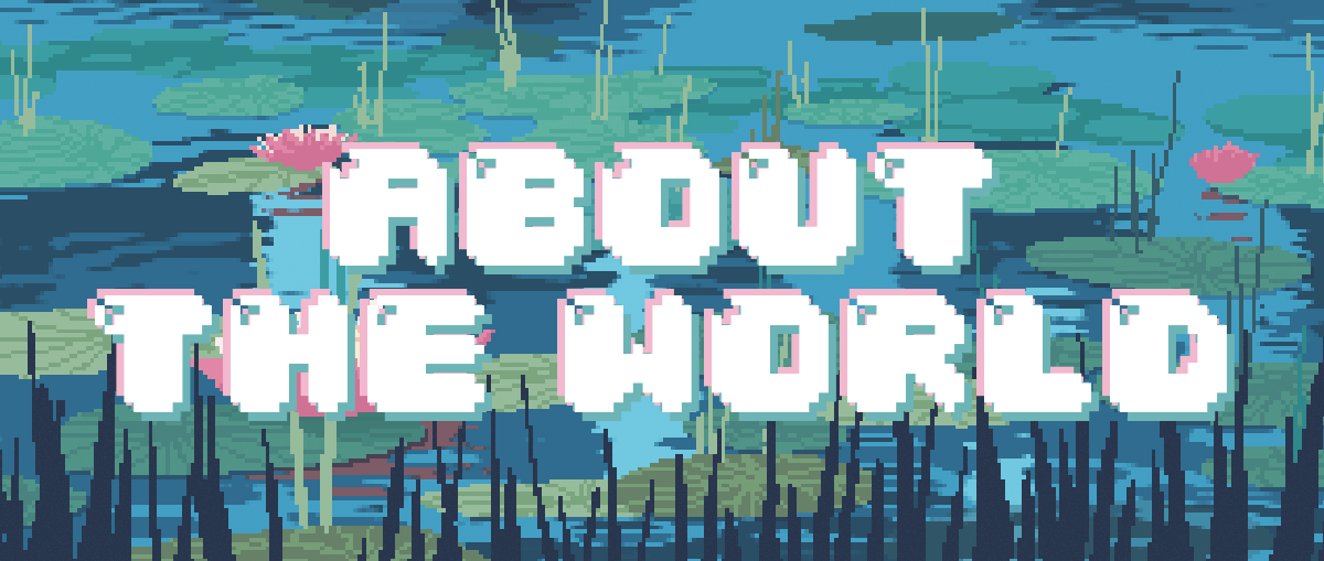 Intro image with a green swamp with the words About the World in uppercase.
